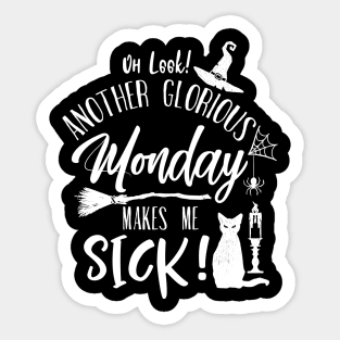 Another Glorious MONDAY Sticker